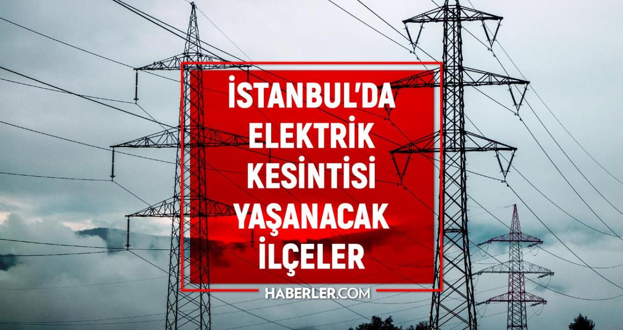30 Ocak İstanbul elektrik kesintisi! GÜNCEL KESİNTİLER Elektrikler ne zaman gelecek?